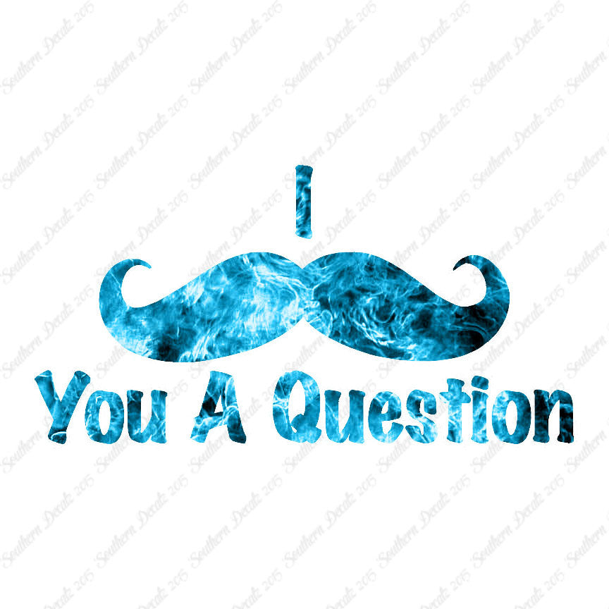 Mustache Must Ask You A Question
