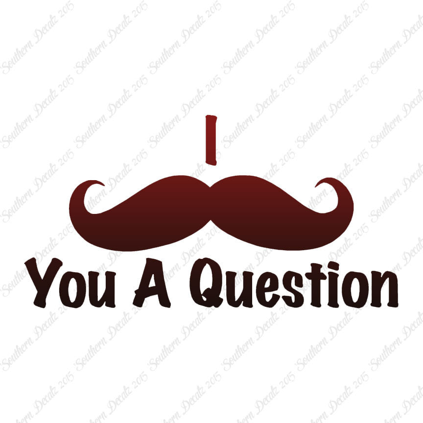 Mustache Must Ask You A Question