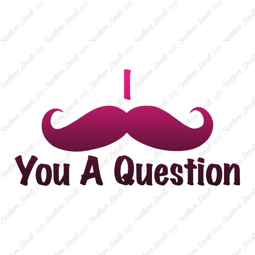 Mustache Must Ask You A Question