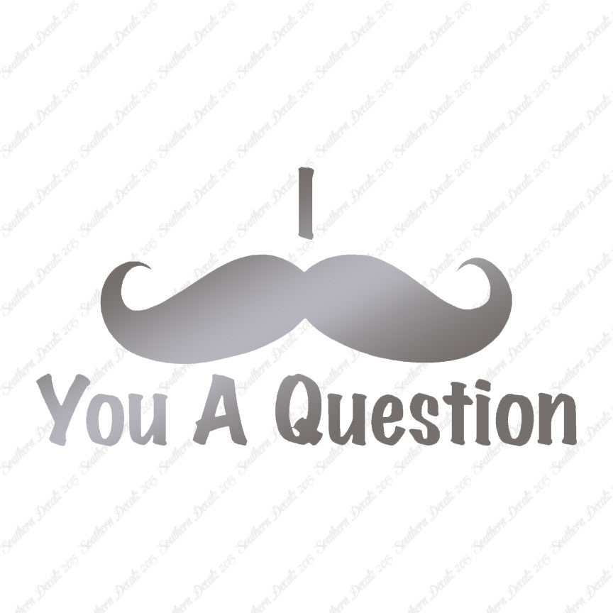 Mustache Must Ask You A Question