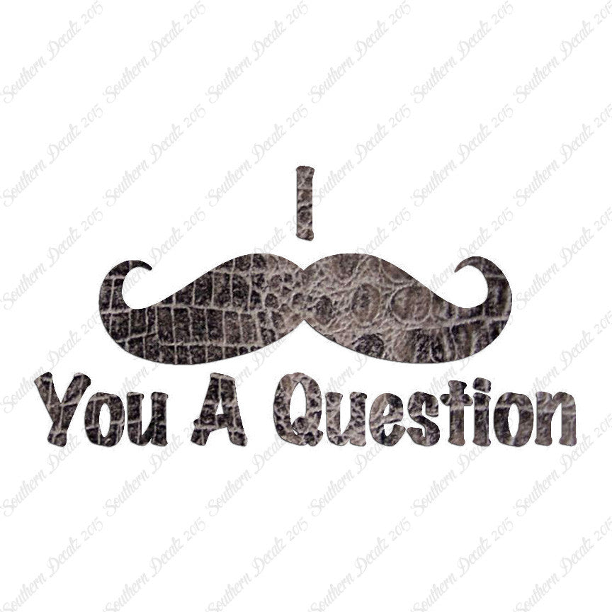 Mustache Must Ask You A Question