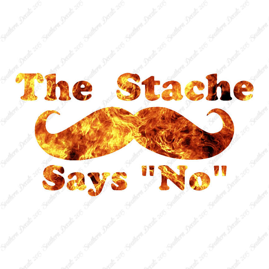 The Stache Says No Mustache