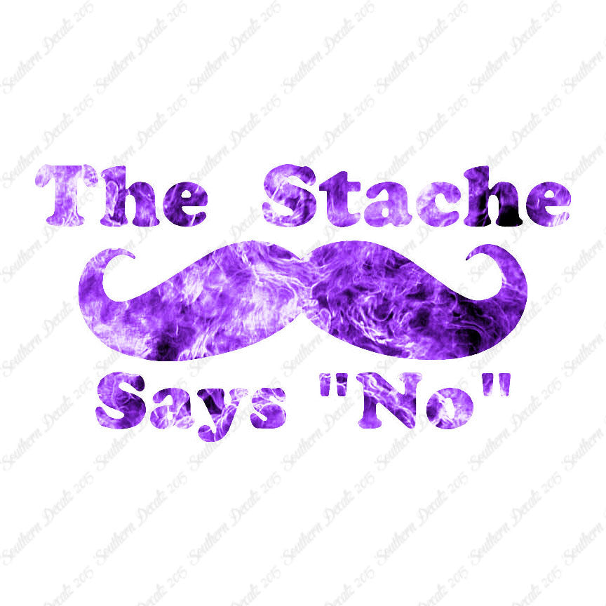 The Stache Says No Mustache