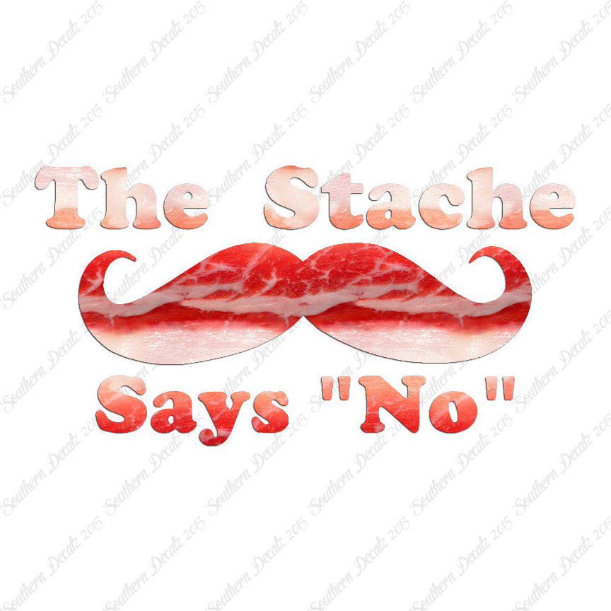 The Stache Says No Mustache