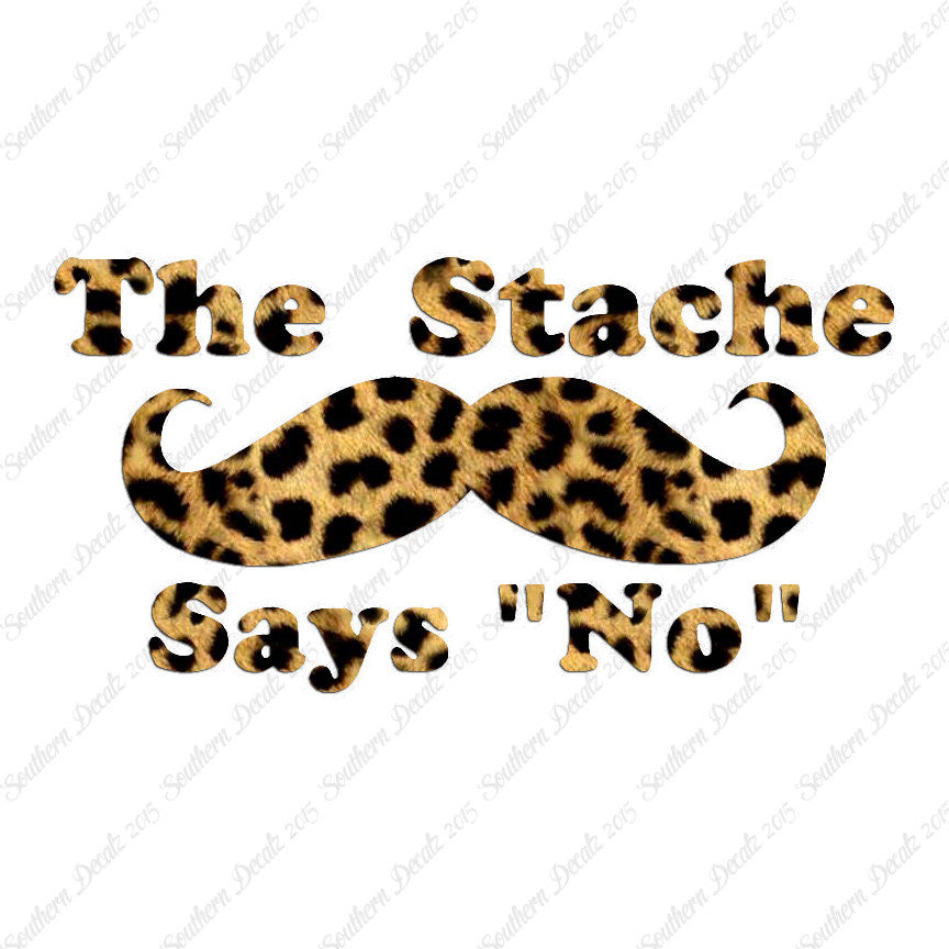 The Stache Says No Mustache