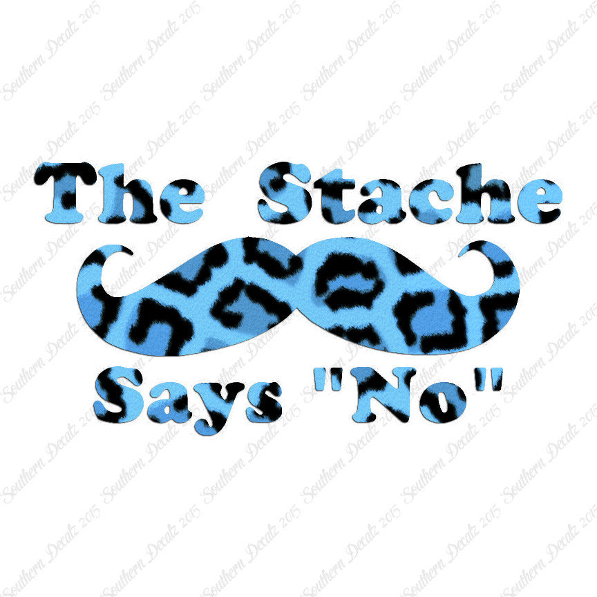 The Stache Says No Mustache