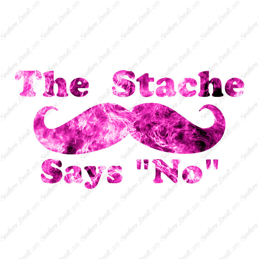 The Stache Says No Mustache