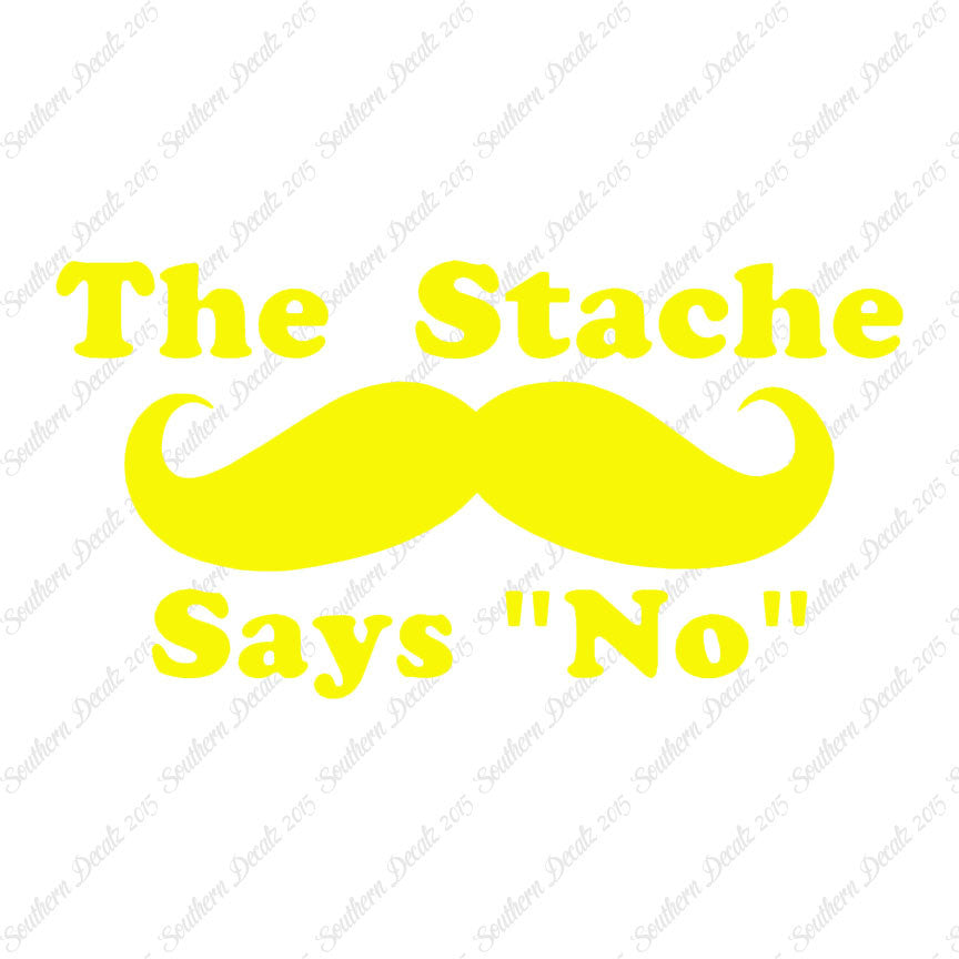 The Stache Says No Mustache