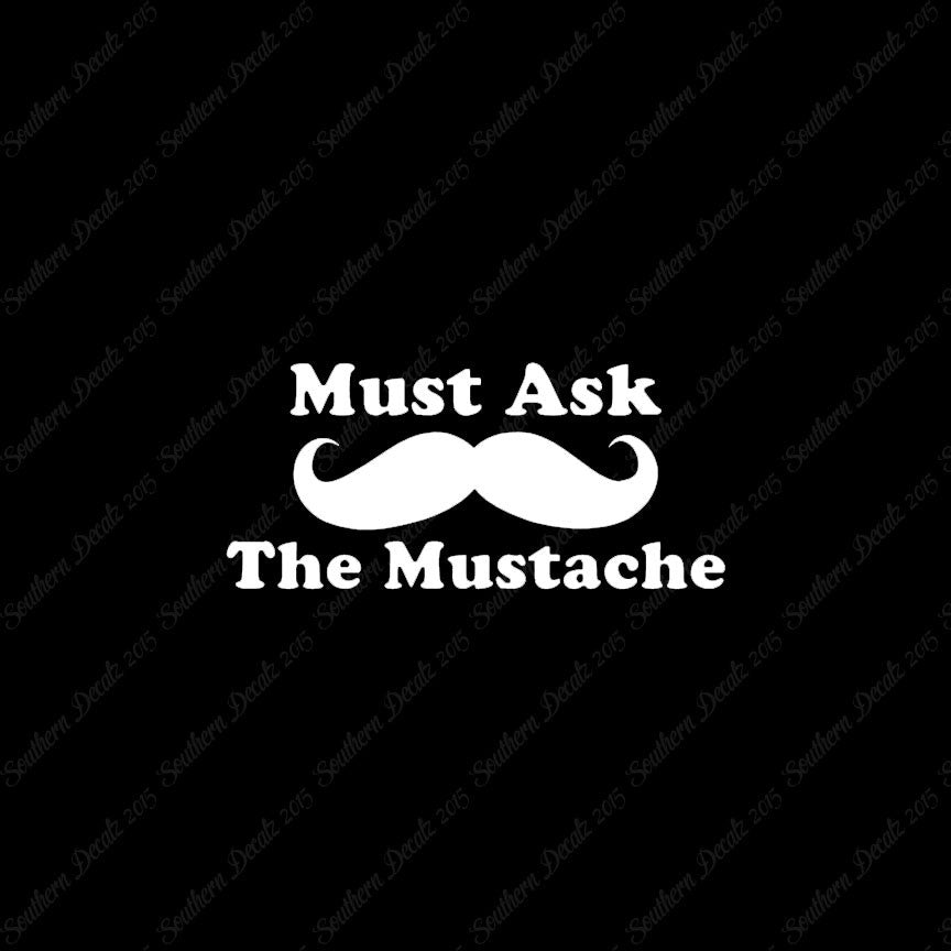 Must Ask The Mustache