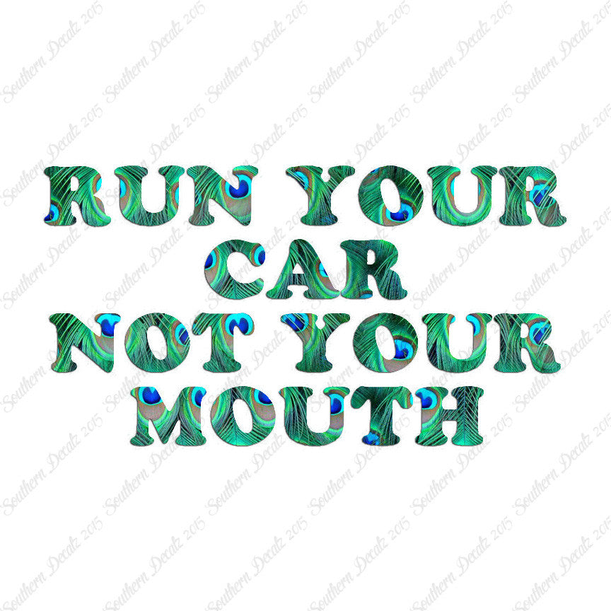 Run your Car Not Your Mouth