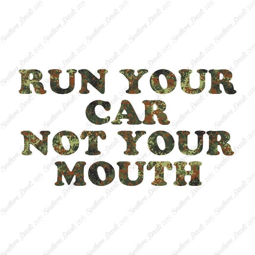 Run your Car Not Your Mouth