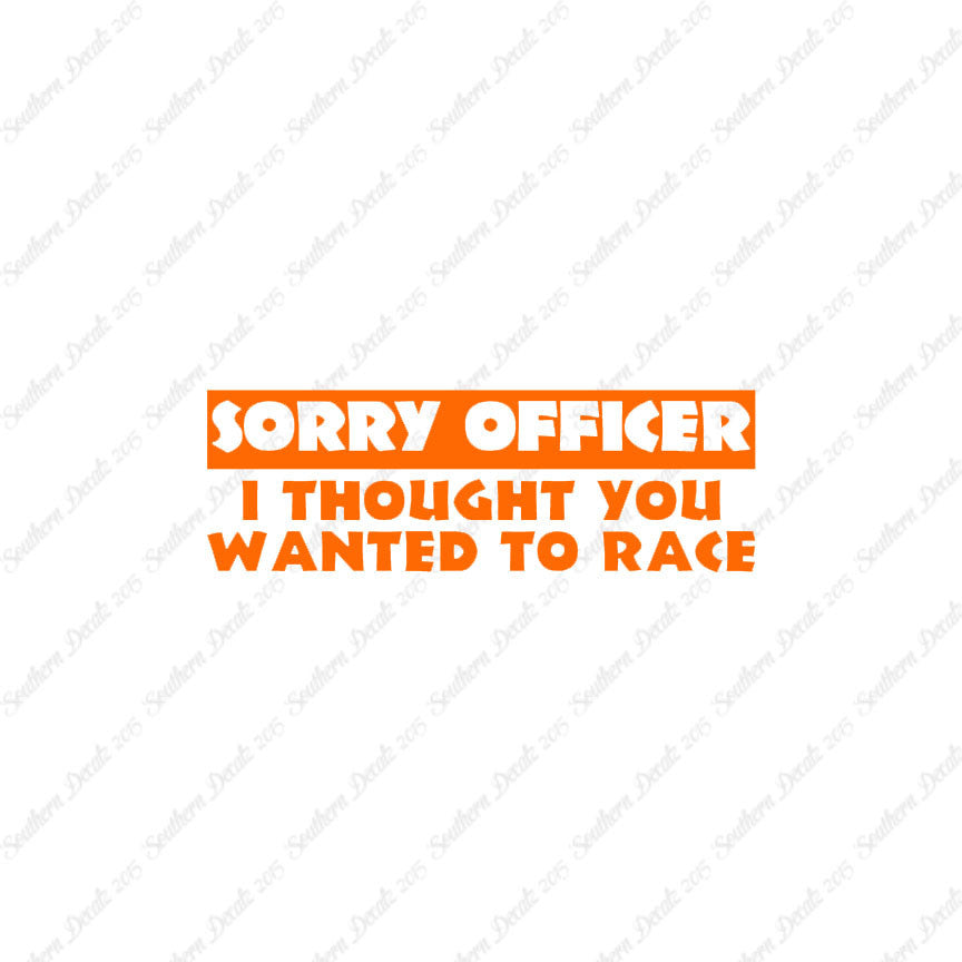 Sorry Officer Though You Wanted Race