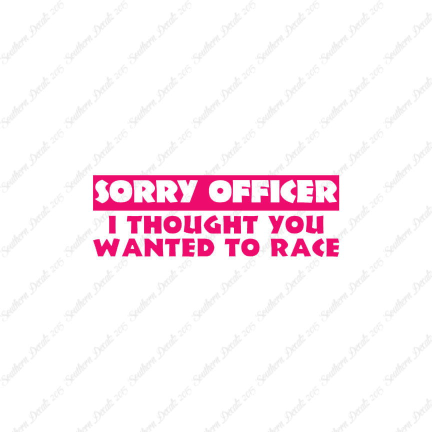 Sorry Officer Though You Wanted Race