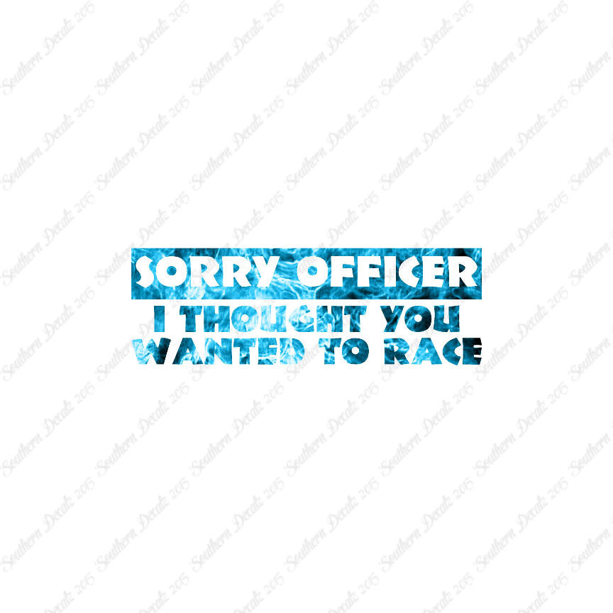 Sorry Officer Though You Wanted Race