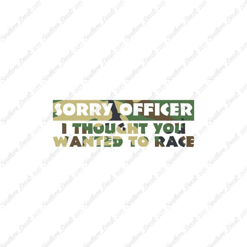 Sorry Officer Though You Wanted Race