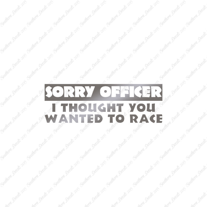 Sorry Officer Though You Wanted Race