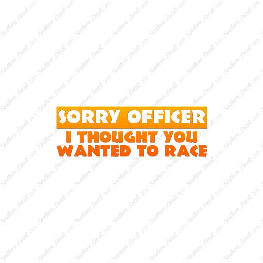 Sorry Officer Though You Wanted Race
