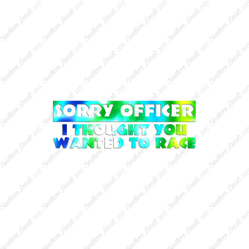 Sorry Officer Though You Wanted Race