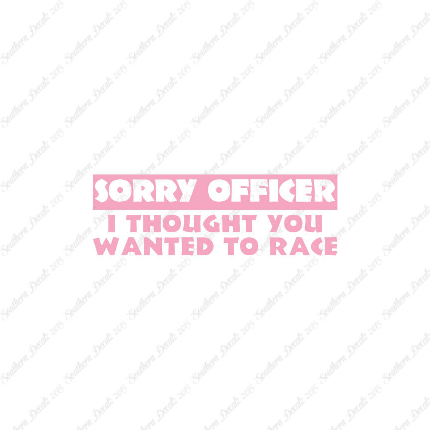 Sorry Officer Though You Wanted Race