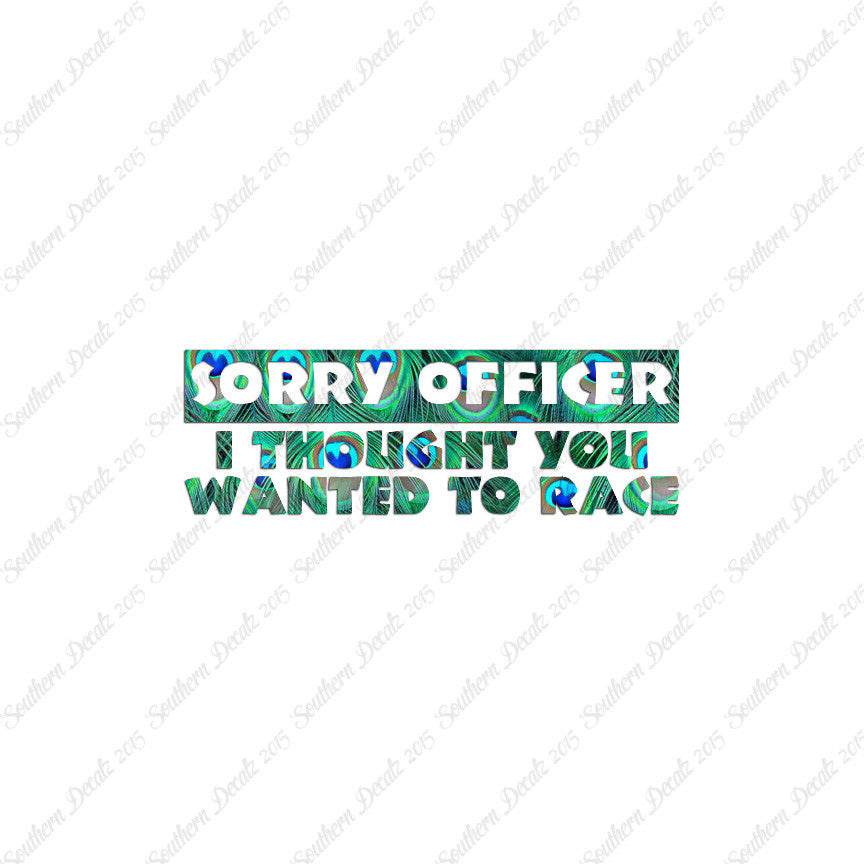 Sorry Officer Though You Wanted Race