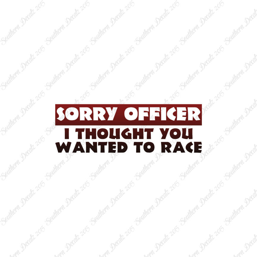 Sorry Officer Though You Wanted Race