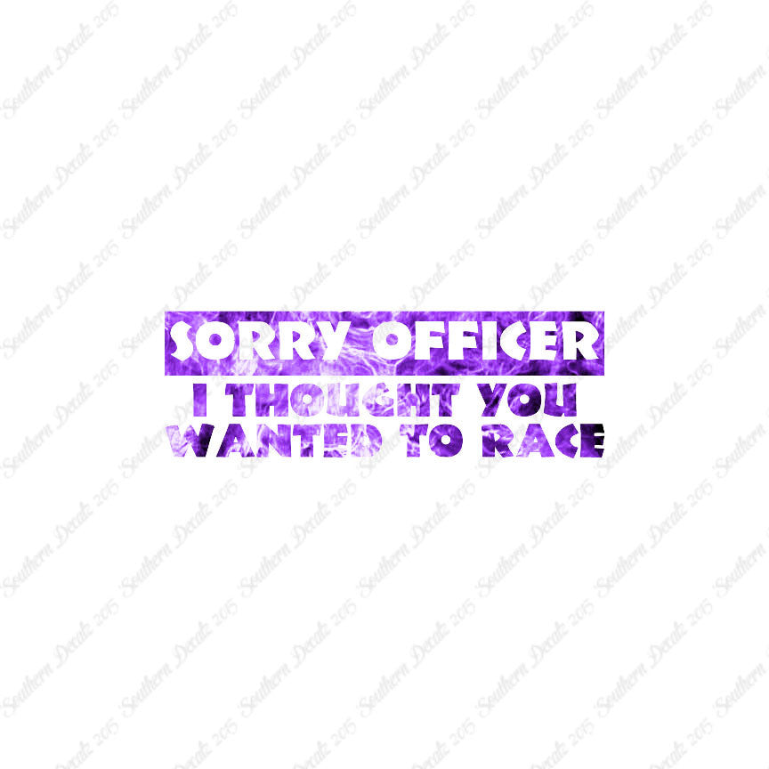 Sorry Officer Though You Wanted Race