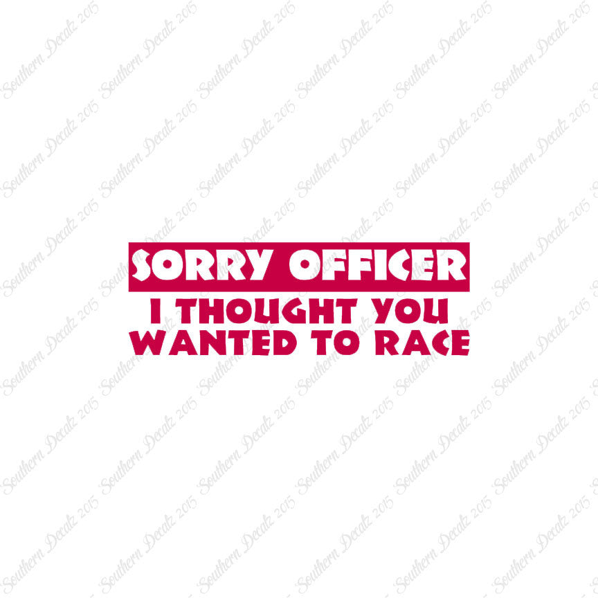 Sorry Officer Though You Wanted Race