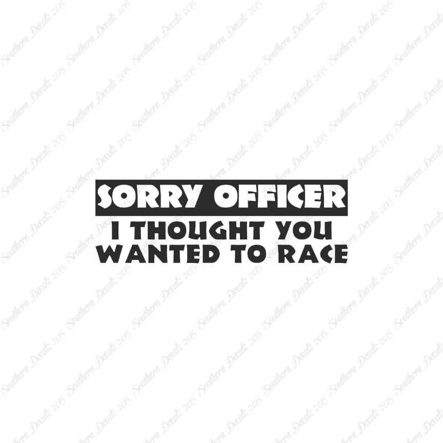 Sorry Officer Though You Wanted Race