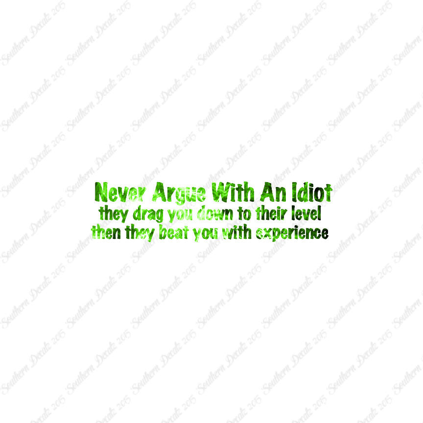 Never Argue With An Idiot