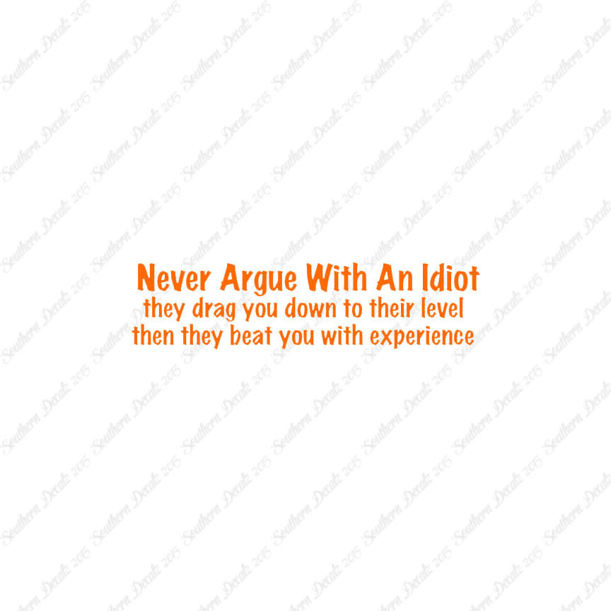 Never Argue With An Idiot