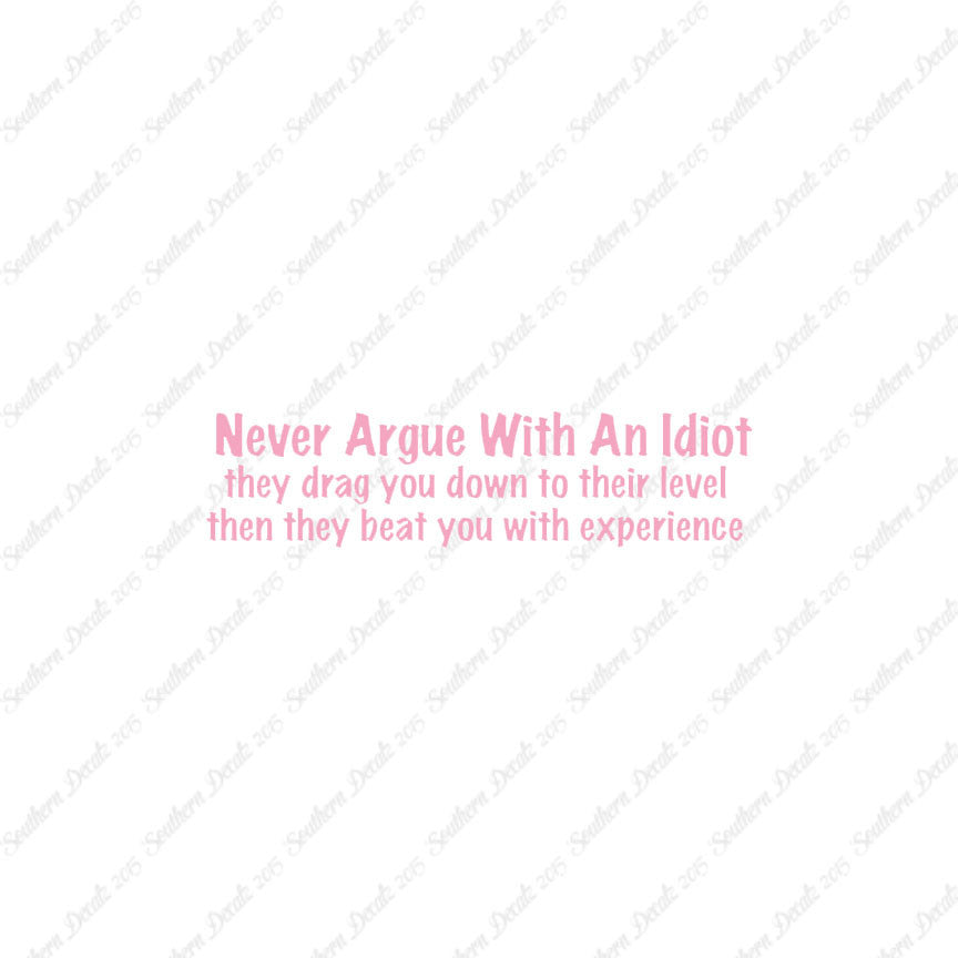 Never Argue With An Idiot