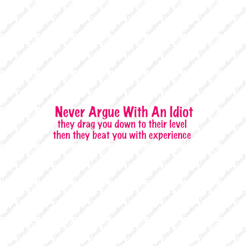 Never Argue With An Idiot