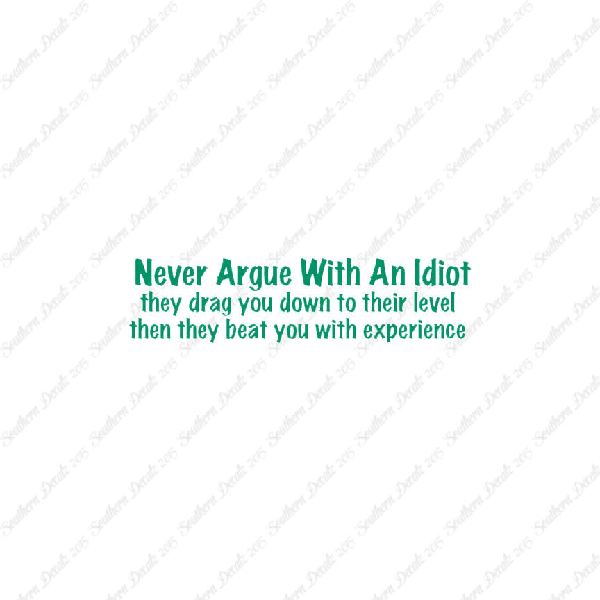 Never Argue With An Idiot