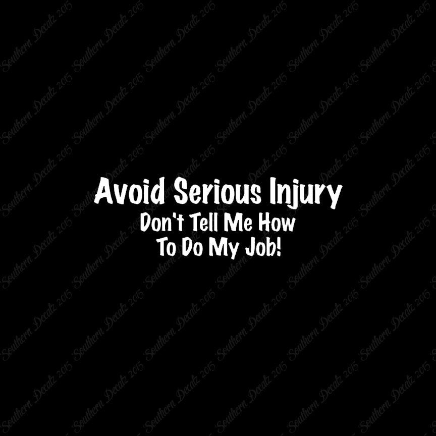 Avoid Injury Don't Tell Me My Job