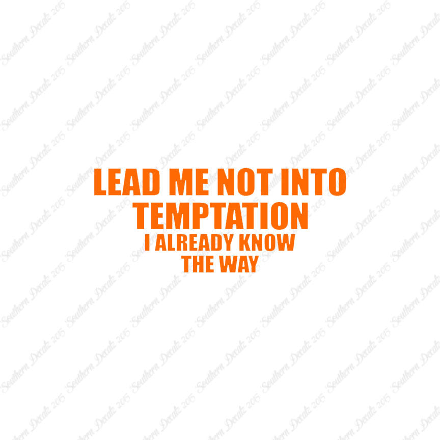 Lead Not Temptation Already Know Way