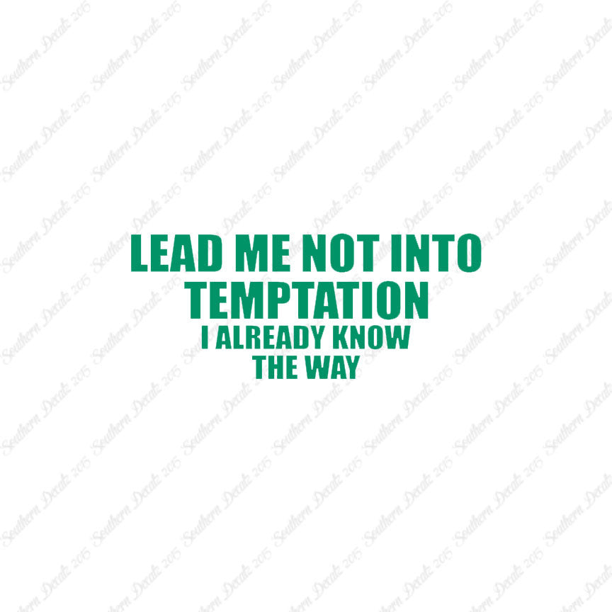 Lead Not Temptation Already Know Way