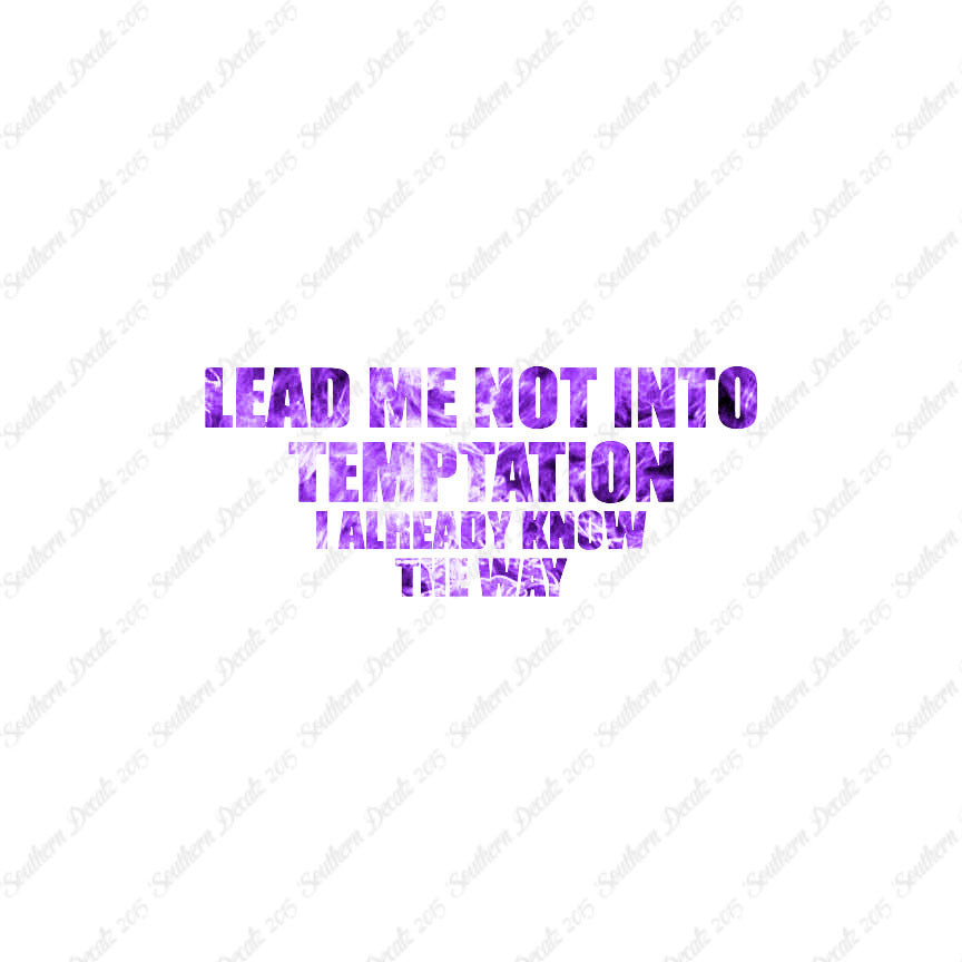 Lead Not Temptation Already Know Way