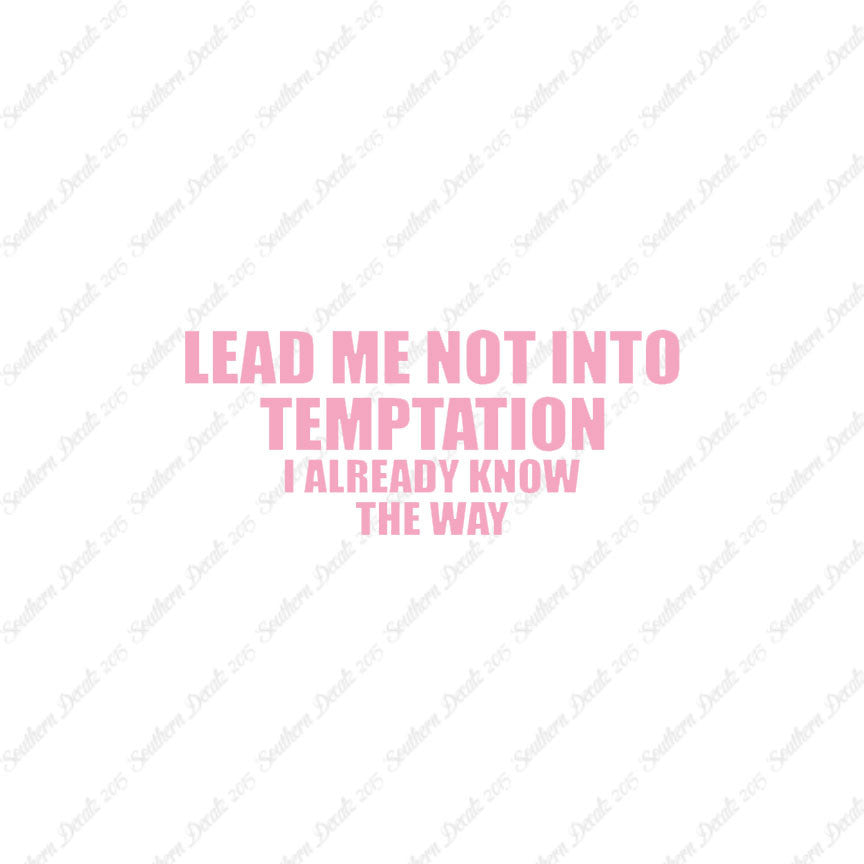 Lead Not Temptation Already Know Way