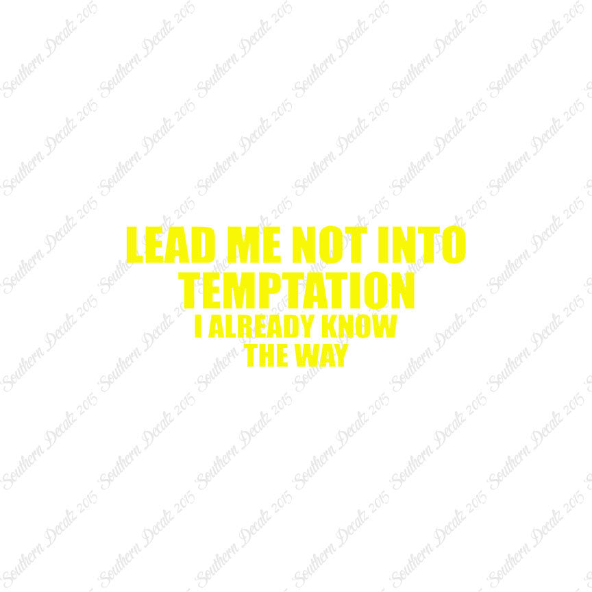 Lead Not Temptation Already Know Way