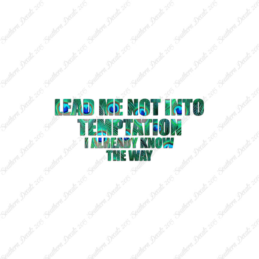 Lead Not Temptation Already Know Way