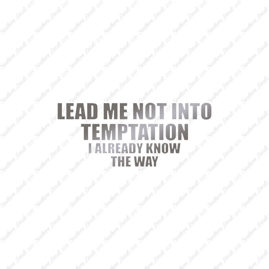 Lead Not Temptation Already Know Way