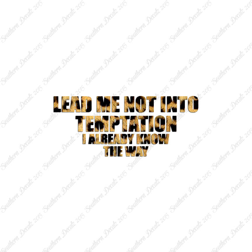 Lead Not Temptation Already Know Way