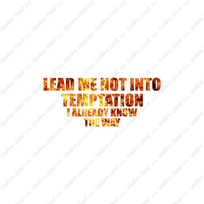 Lead Not Temptation Already Know Way
