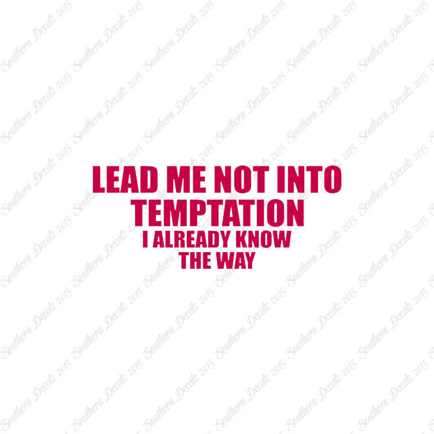 Lead Not Temptation Already Know Way
