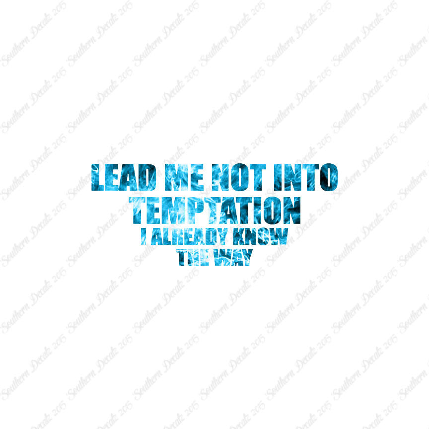 Lead Not Temptation Already Know Way