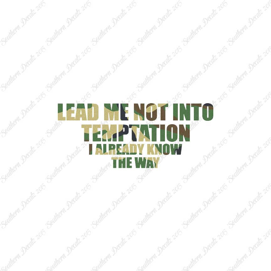 Lead Not Temptation Already Know Way
