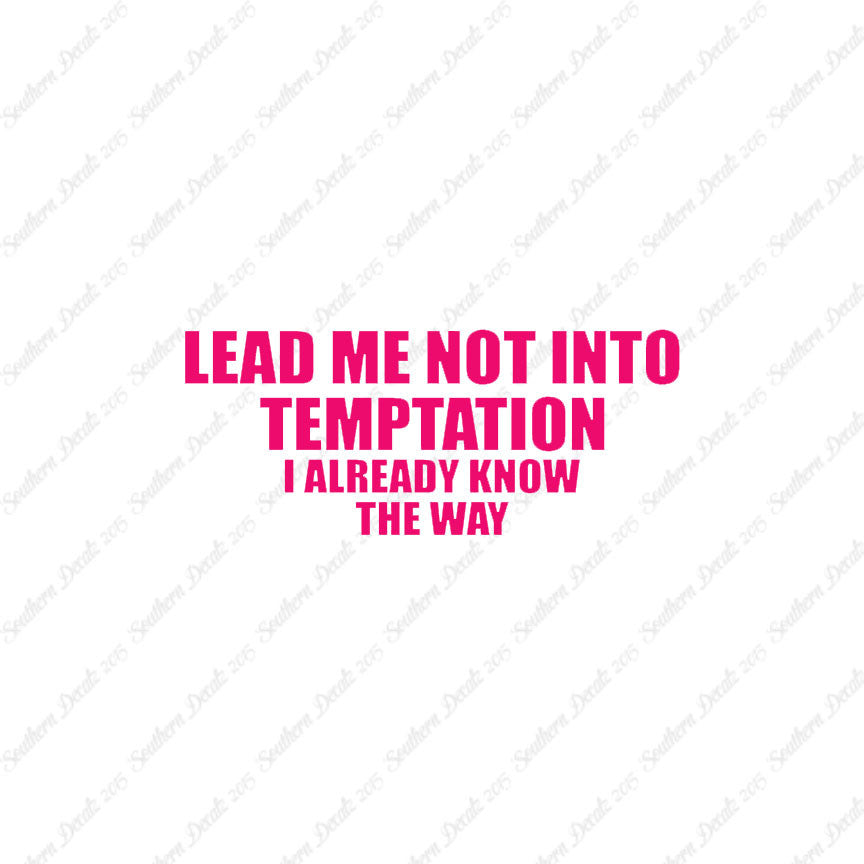 Lead Not Temptation Already Know Way