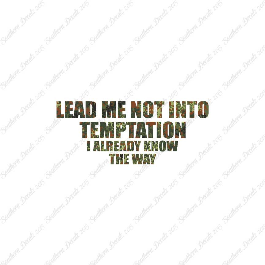 Lead Not Temptation Already Know Way