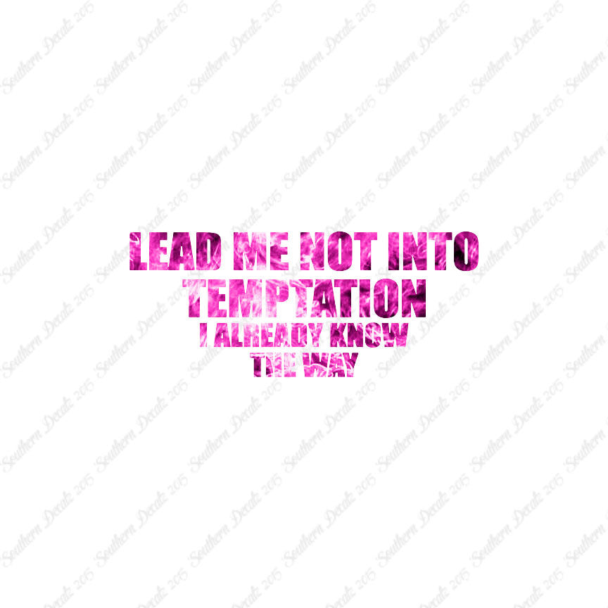 Lead Not Temptation Already Know Way