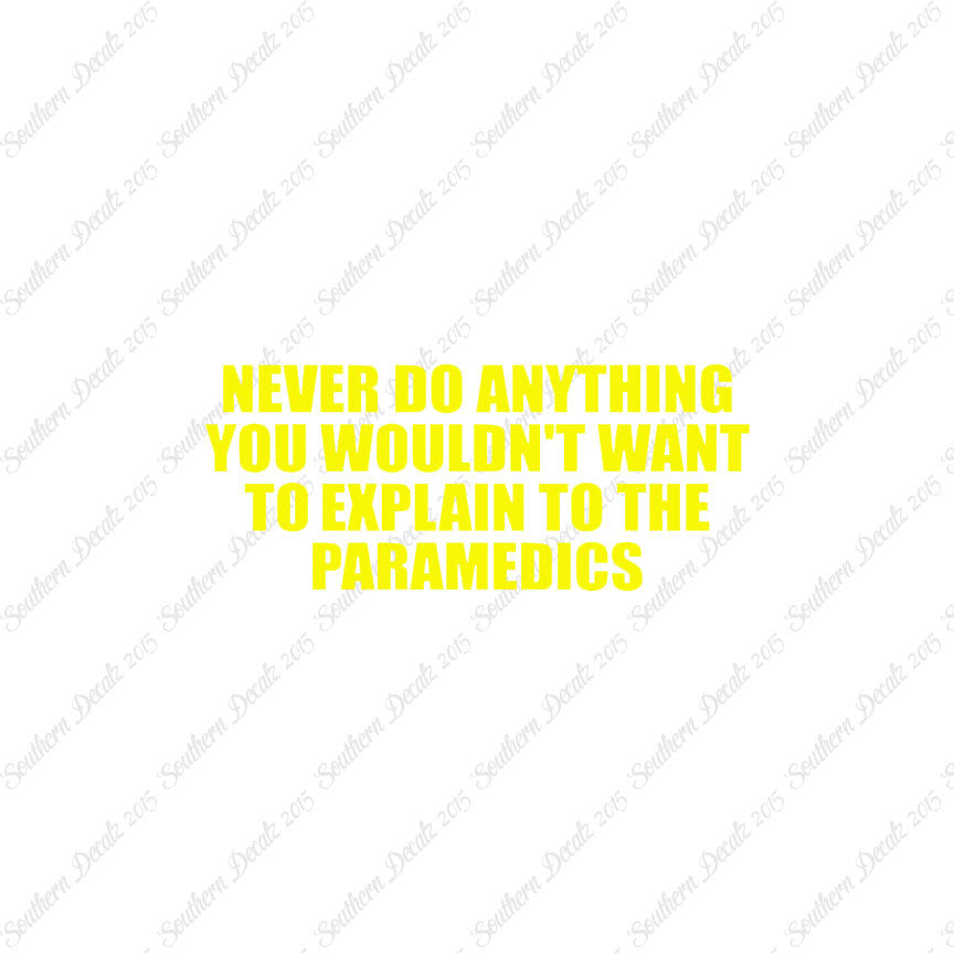 Never Do Anything Explain Paramedics